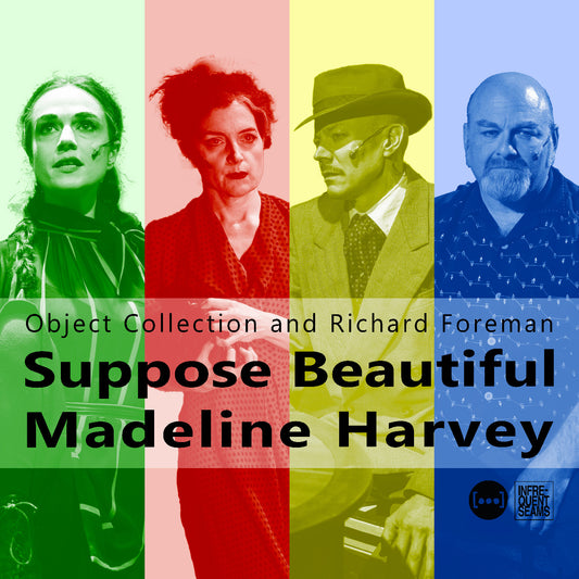 Object Collection and Richard Foreman - Suppose Beautiful Madeline Harvey [CD]