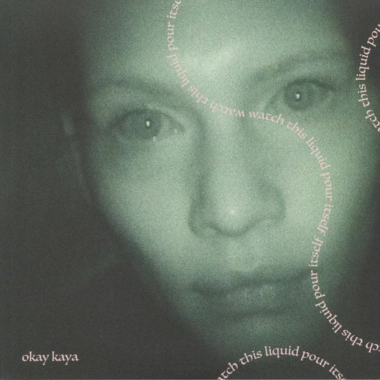 OKAY KAYA -	Watch This Liquid Pour Itself [COKE BOTTLE VINYL]