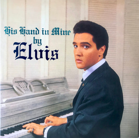 ELVIS PRESLEY - His Hand In Mine (Limited Aqua Blue Vinyl)