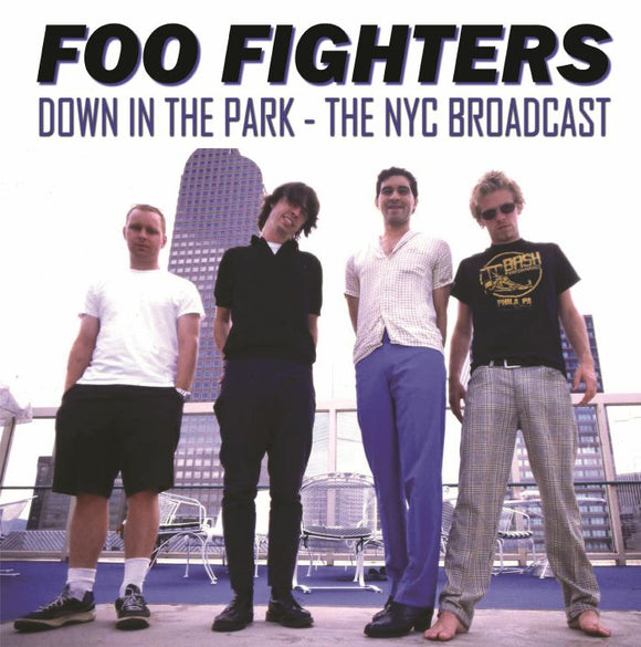 FOO FIGHTERS - Down In The Park - The NYC Broadcast