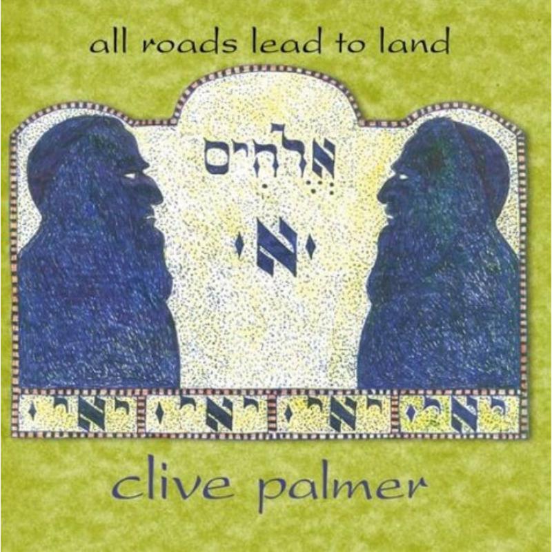 Clive Palmer - All Roads Lead to Land [CD]