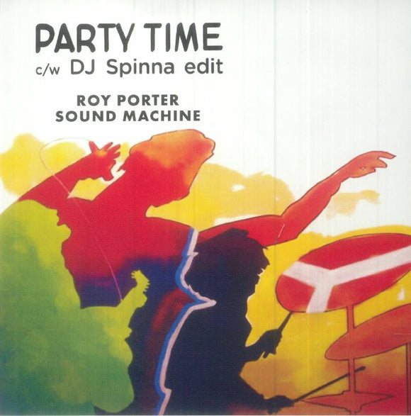 ROY PORTER SOUND MACHINE - Party Time (feat DJ Spinna Edit) [7