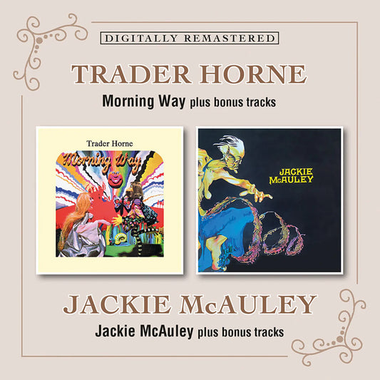 Trader Horne / Jackie McAuley - Morning Way / Jackie McAuley plus bonus tracks (2 CD SET)