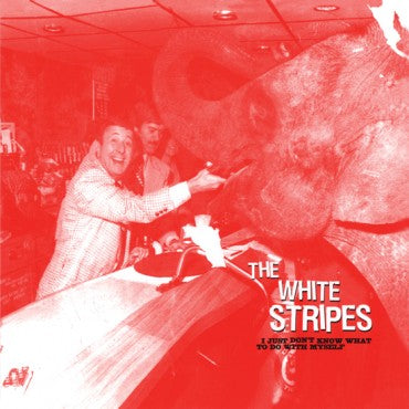 THE WHITE STRIPES - I JUST DON'T KNOW WHAT TO DO WITH MYSELF / WHO'S TO SAY