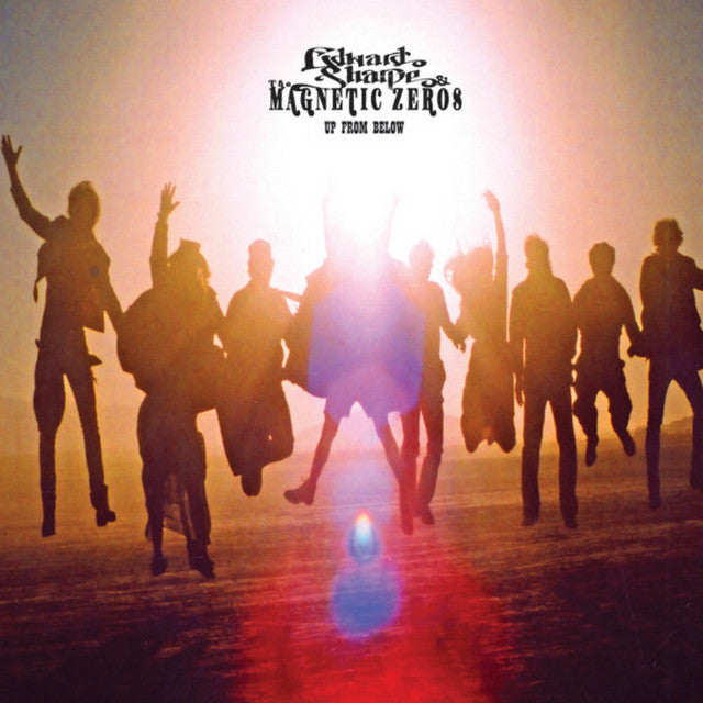 EDWARD SHARPE & THE MAGNETIC ZEROS - UP FROM BELOW