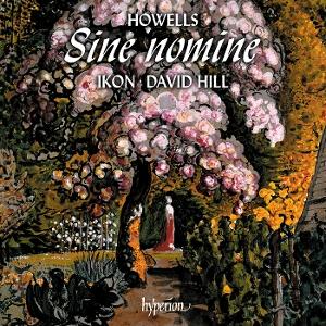 David Hill: Ikon - Howells: Sine nomine & other secular choral works [CD]