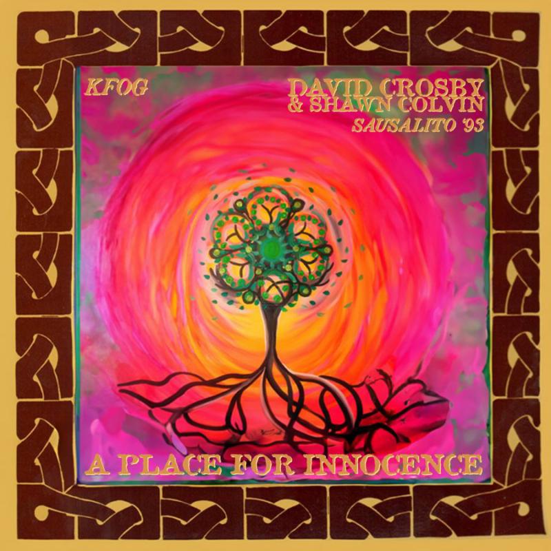 David Crosby and Shawn Colvin - A Place For Innocence - Sausalito 93 [CD]