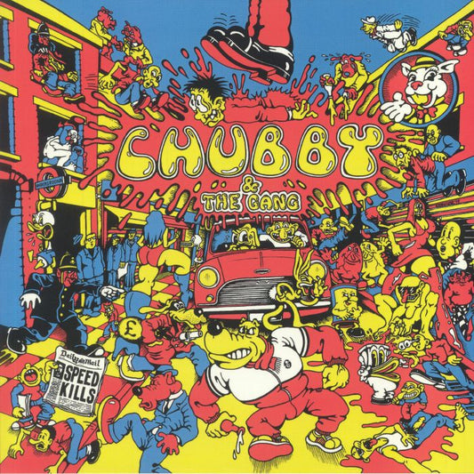 CHUBBY AND THE GANG - SPEED KILLS