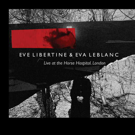 Eve Libertine & Eva Leblanc - Live At The Horse Hospital [CD]