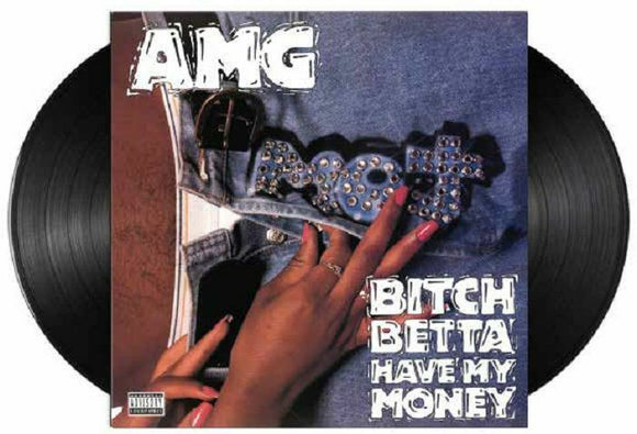 AMG - Bitch Betta Have My Money [2LP]