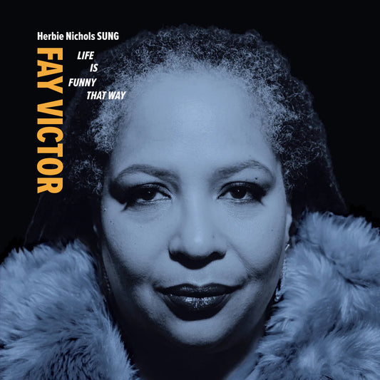 Fay Victor & Herbie Nichols SUNG - Life Is Funny That Way [2CD set]