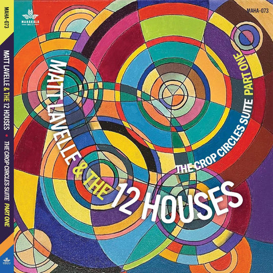 Matt Lavelle and the 12 Houses - Crop Circle Suite - Part One [CD 6-Panel Digipak]