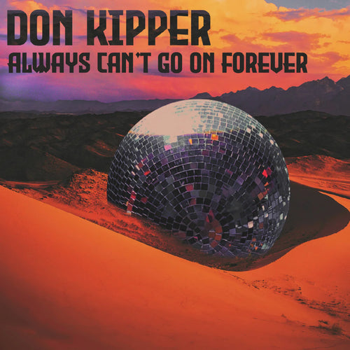 Don Kipper - Always Can't Go On Forever [CD]