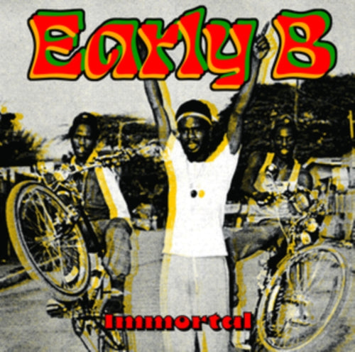 EARLY B	- IMMORTAL