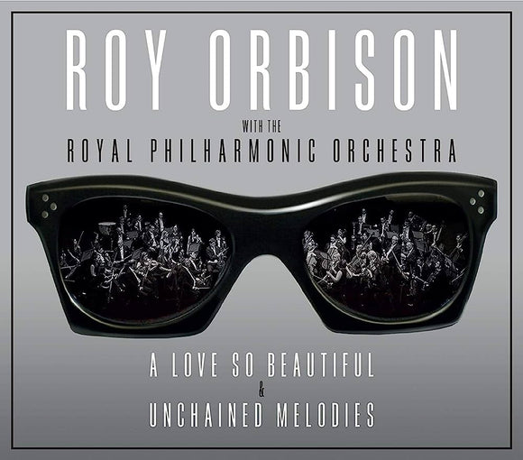 Roy Orbison - A Love So Beautiful / Unchained Melodies [2CD]