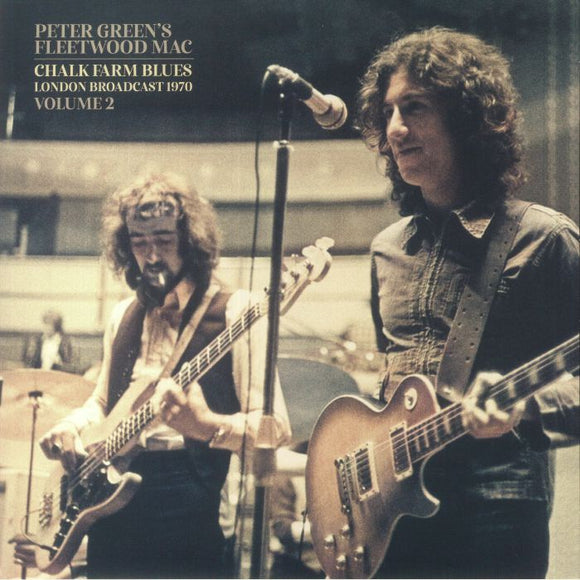 Peter Green's Fleetwood Mac - Chalk Farm Blues London Broadcast 1970: Volume 2 [2LP]