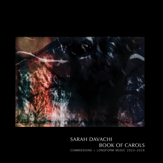 Sarah Davachi - Book Of Carols [6CD BOXSET]