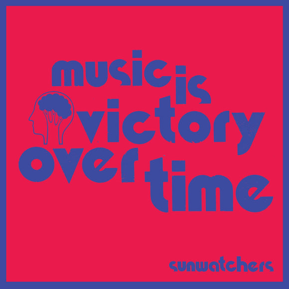 Sunwatchers - Music Is Victory Over Time [Kool-Aid Sunflare Vinyl]