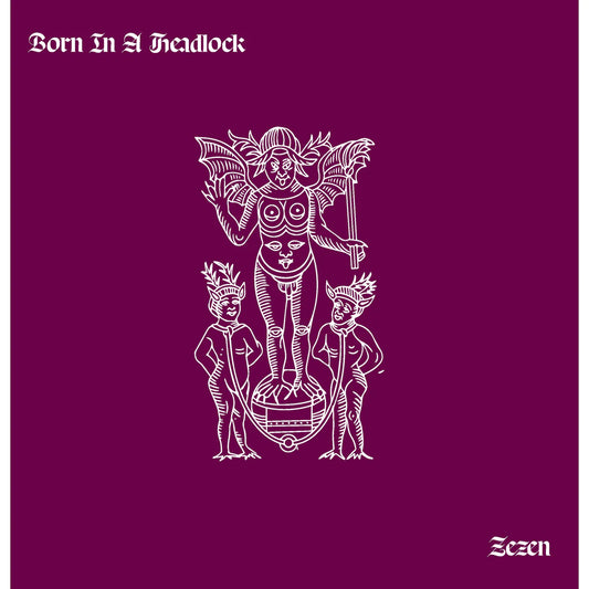 Born In A Headlock - Zazen