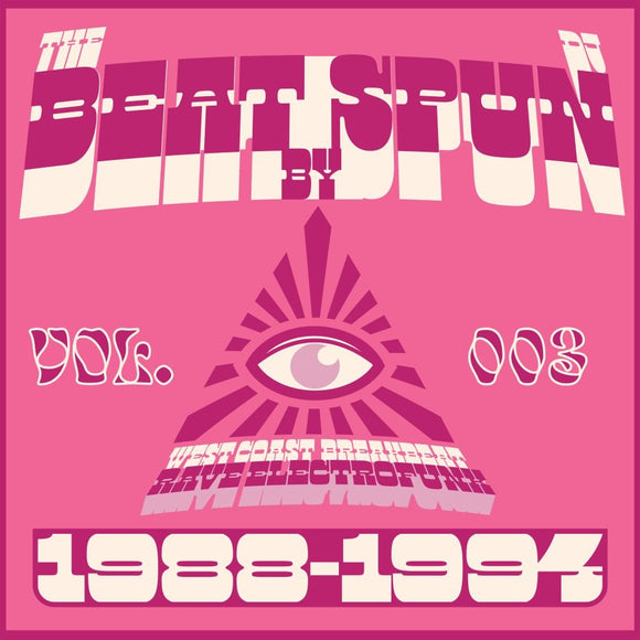 DJ Spun / Various Artists - The Beat by SPUN – West Coast Breakbeat Rave Electrofunk 1988-1994 (Volume 3)