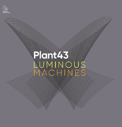 PLANT43 - Luminous Machines [2LP Coloured]