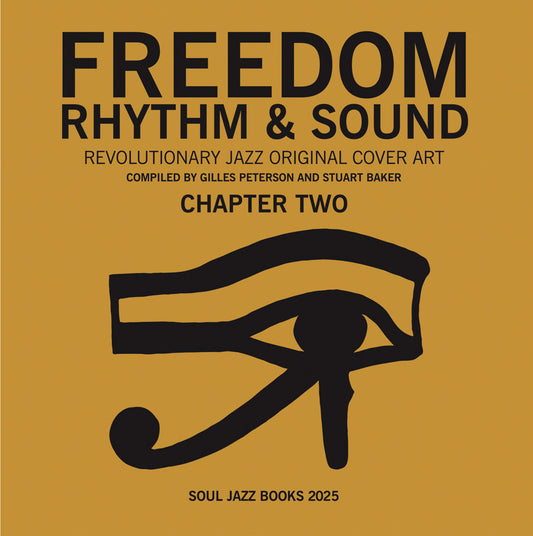 Gilles Peterson & Stuart Baker - Freedom, Rhythm & Sound CHAPTER TWO: Revolutionary Jazz Cover Art [BOOK]