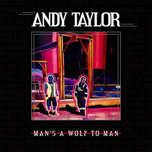 Andy Taylor - Man's A Wolf To Man [CD]