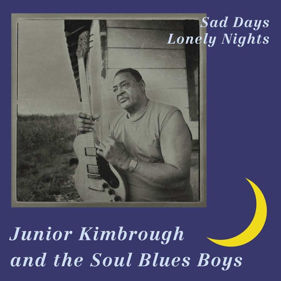 JUNIOR KIMBROUGH - SAD DAYS LONELY NIGHTS