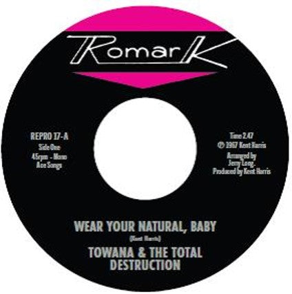 TOWANA & THE TOTAL DESTRUCTION / TY KARIM - WEAR YOUR NATURAL, BABY  / IF I CAN'T STOP YOU (I CAN SLOW YOU DOWN) [7" Vinyl]