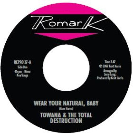 TOWANA & THE TOTAL DESTRUCTION / TY KARIM - WEAR YOUR NATURAL, BABY  / IF I CAN'T STOP YOU (I CAN SLOW YOU DOWN) [7