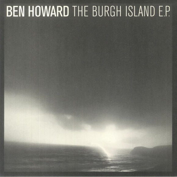 BEN HOWARD - BURGH ISLAND EP (Single Sided)