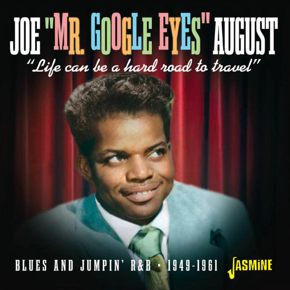 Joe Mr Google Eyes August - Life Can Be A Hard Road To Travel - Blues and Jumpin' R&B 1949-1961 [CD]