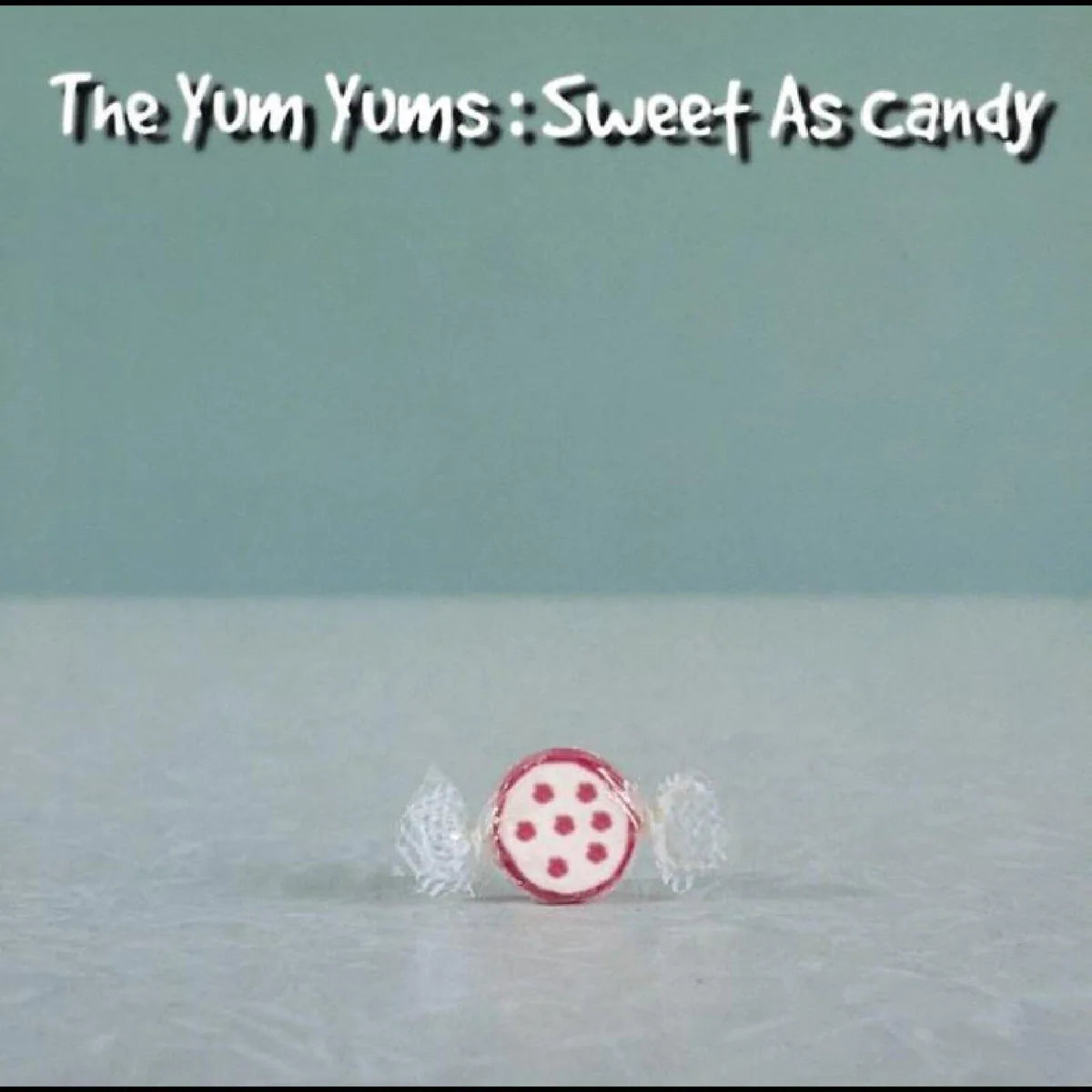 The Yum Yums - Sweet As Candy