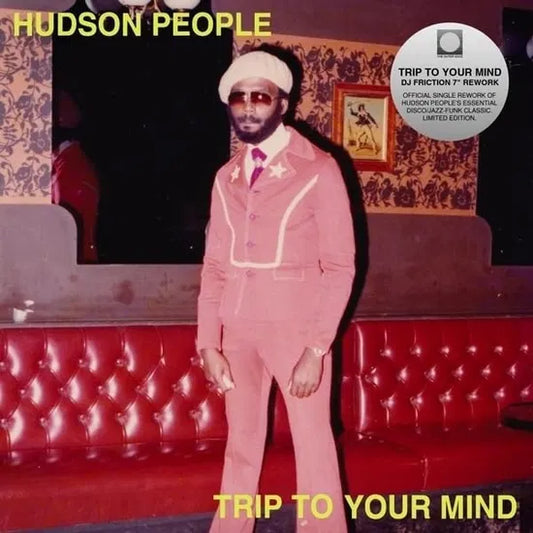 Hudson People - Trip To Your Mind (DJ Friction  Rework) [7" Vinyl]