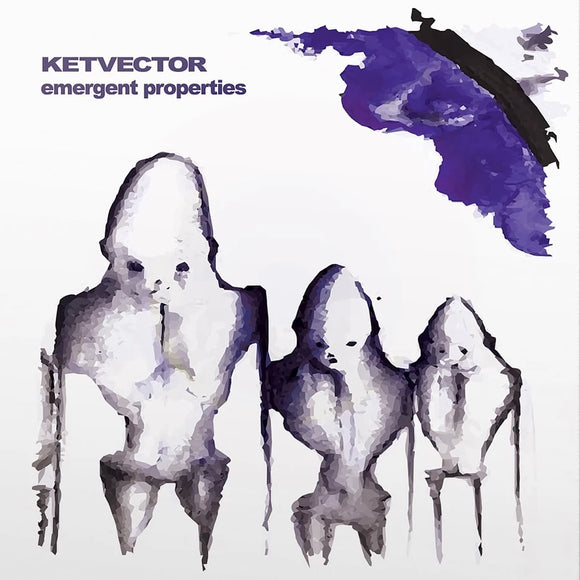 KETVECTOR - EMERGENT PROPERTIES [White vinyl]