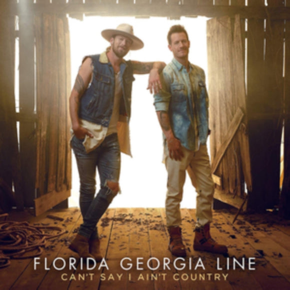FLORIDA GEORGIA LINE - Can'T Say I Ain'T Country [2LP]