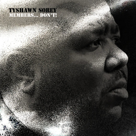 Tyshawn Sorey - Members... Don't! [2CD Set]
