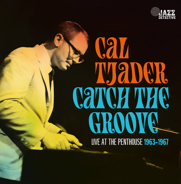 Cal Tjader - Catch The Groove. Live At The Penthouse 1963-1967 [2CD]