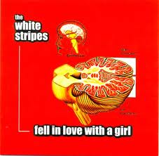 THE WHITE STRIPES - FELL IN LOVE WITH A GIRL [7" Vinyl]