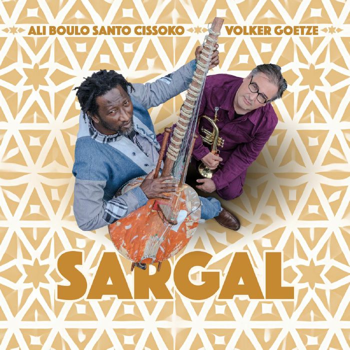 Ali Boulo Santo Cissoko & Volker Goetze - Sargal [CD]