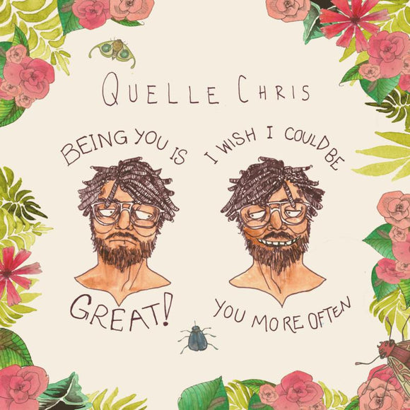 Quelle Chris - Being You Is Great, I Wish I Could Be You More Often [LP Multi color splatter]
