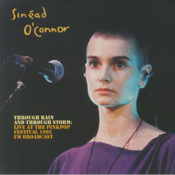SINEAD O'CONNOR - Through Rain And Through Storm: Live At The Pinkpop Festival 1995