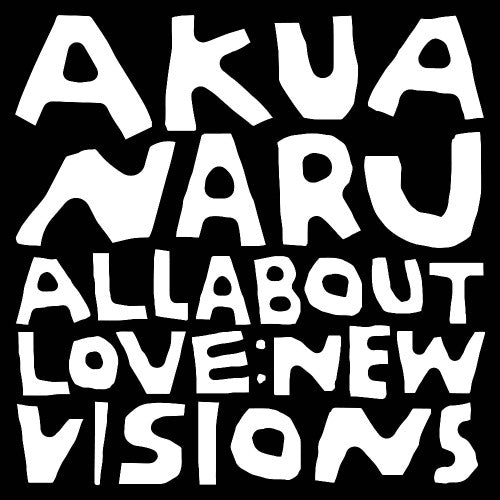 Akua Naru - All About Love: New Visions [CD]