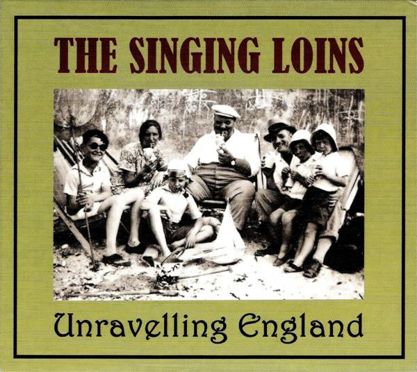 Singing Loins - Unravelling England [CD]
