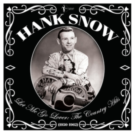 HANK SNOW - LET ME GO LOVER: THE COUNTRY HITS 1950-62