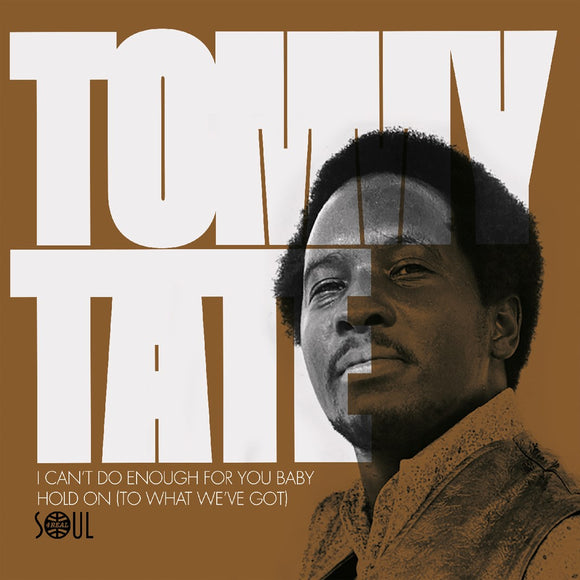 Tommy Tate - I Can´t Do Enough For You Baby / Hold On (To What We´ve Got) [7