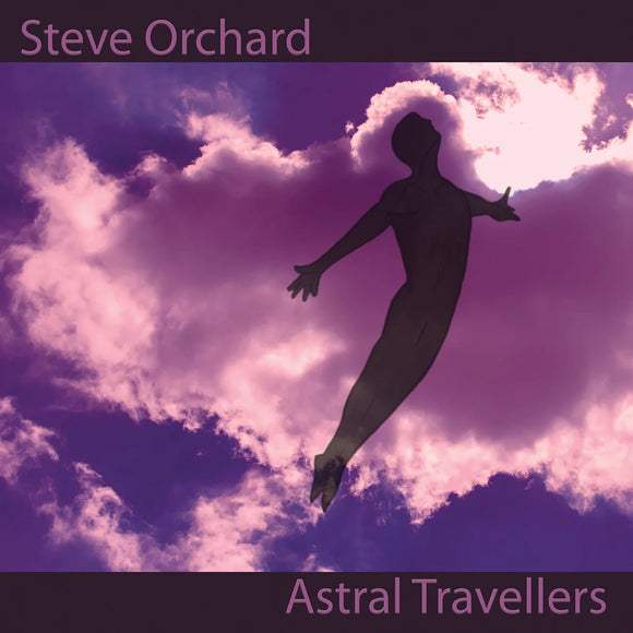 Steve Orchard - Astral Travellers [CD]