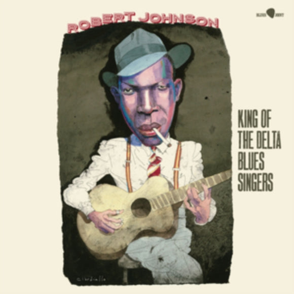 ROBERT JOHNSON - KING OF THE DELTA BLUES SINGERS