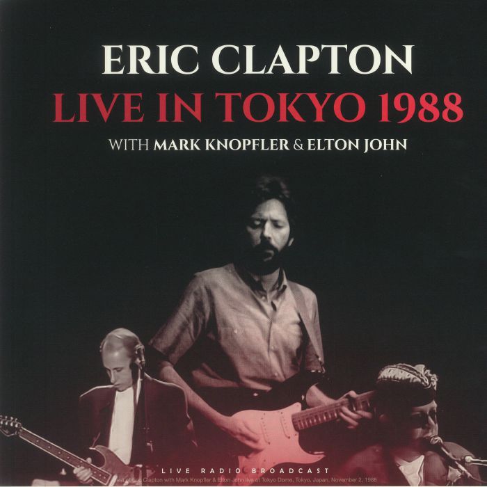 Eric CLAPTON / MARK KNOPFLER / ELTON JOHN - Live In Tokyo 1988