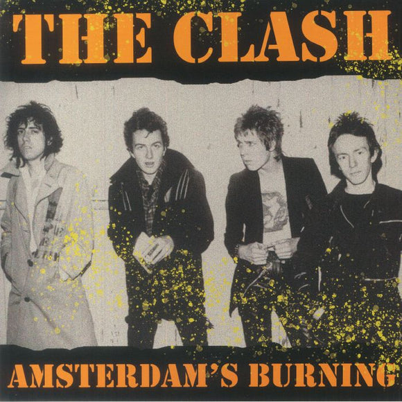 The Clash - Amsterdam's Burning: Live At The Jaap Edenhall. Amsterdam. May 10